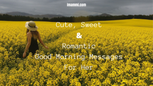 Cute, Sweet & Romantic Good Morning Messages For Her